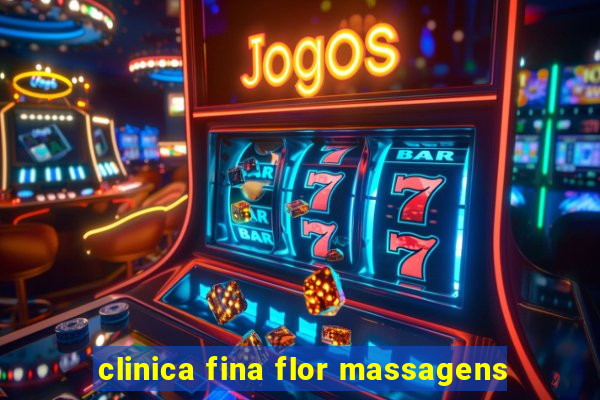 clinica fina flor massagens